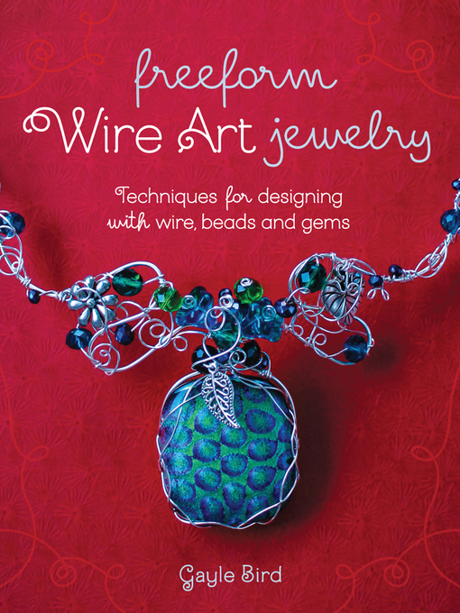 Title details for Freeform Wire Art Jewelry by Gayle Bird - Available